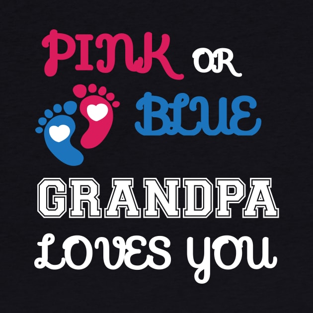 Pink or Blue Grandpa Loves You by Work Memes